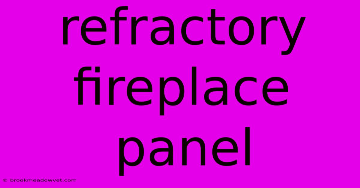 Refractory Fireplace Panel