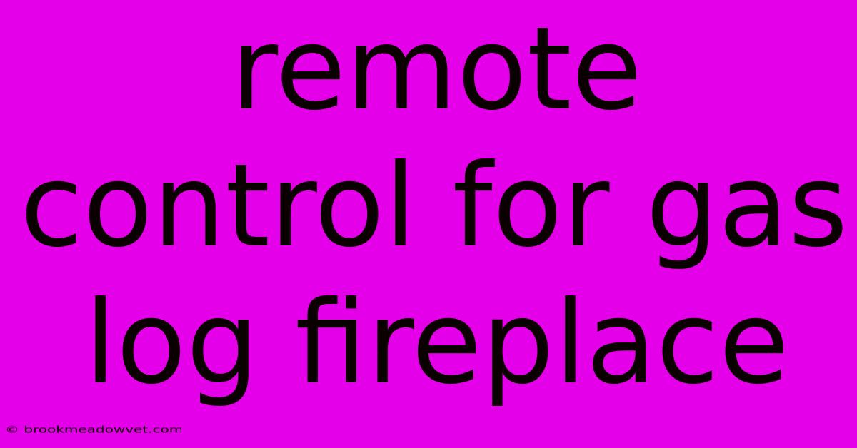 Remote Control For Gas Log Fireplace