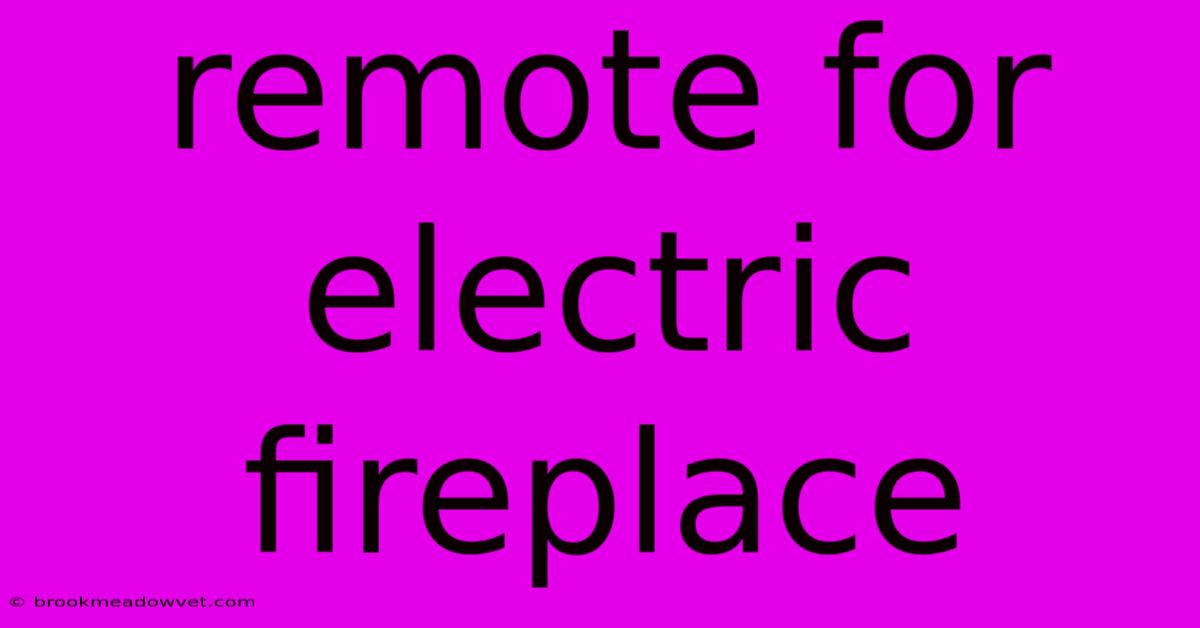 Remote For Electric Fireplace