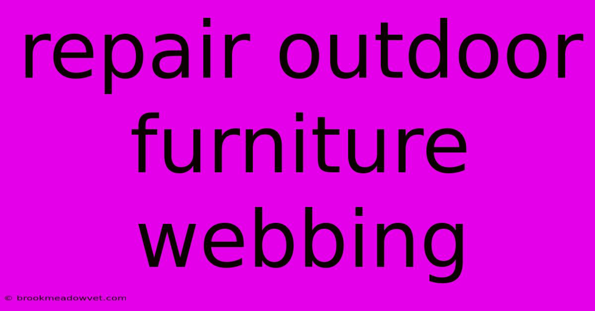 Repair Outdoor Furniture Webbing