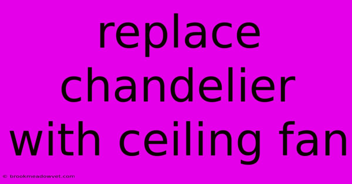 Replace Chandelier With Ceiling Fan