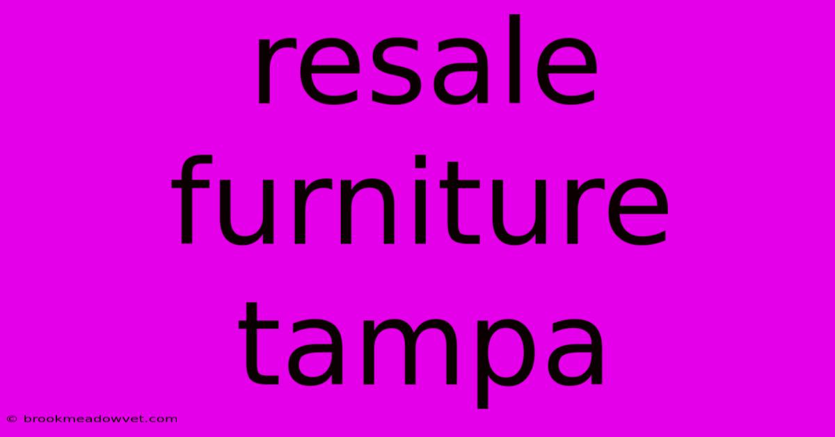 Resale Furniture Tampa