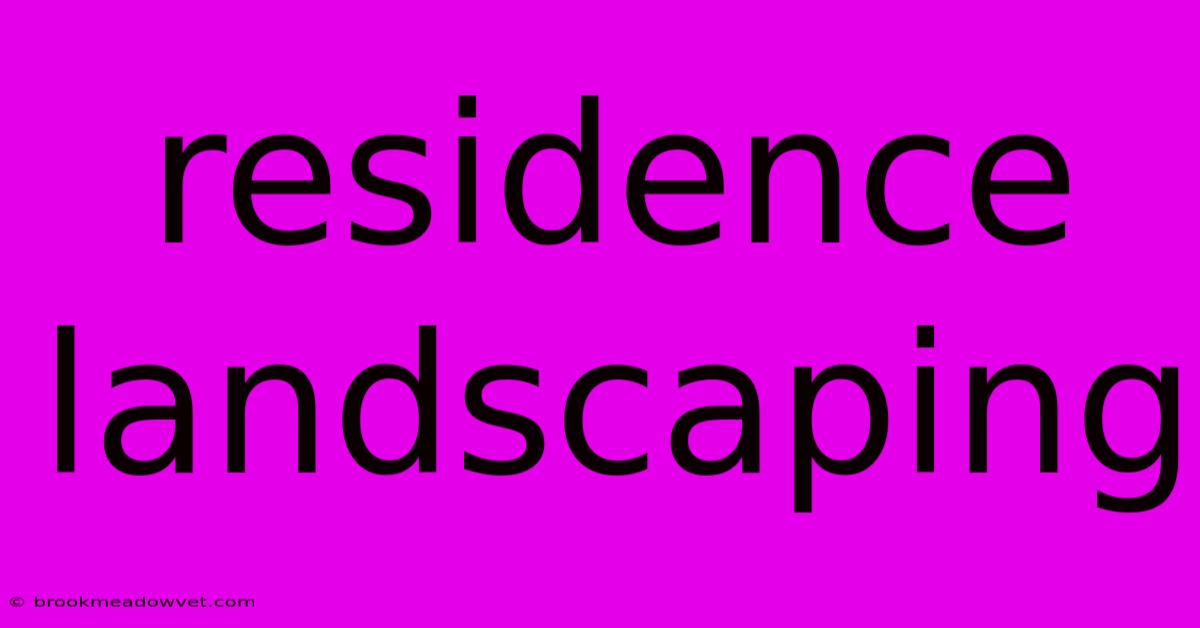 Residence Landscaping