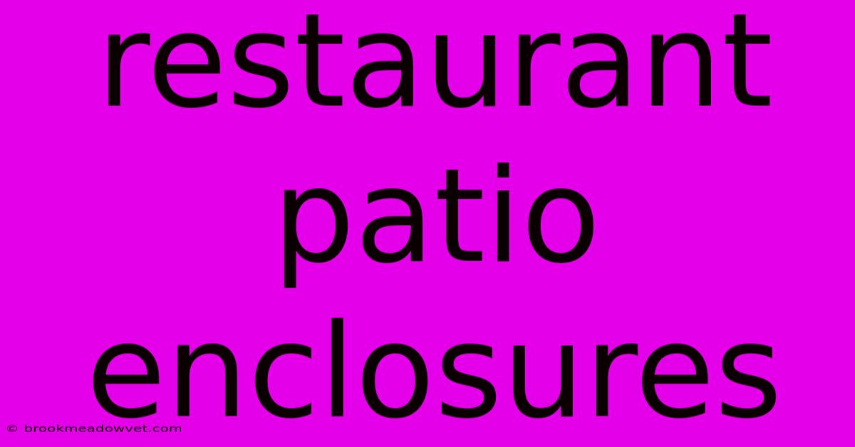 Restaurant Patio Enclosures