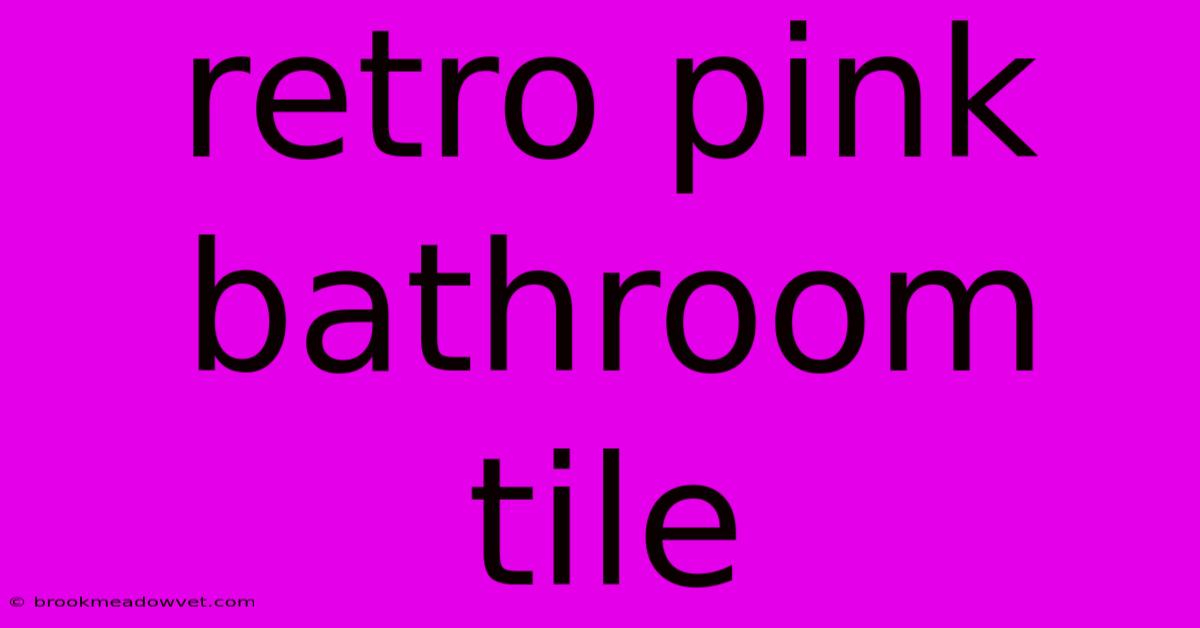 Retro Pink Bathroom Tile