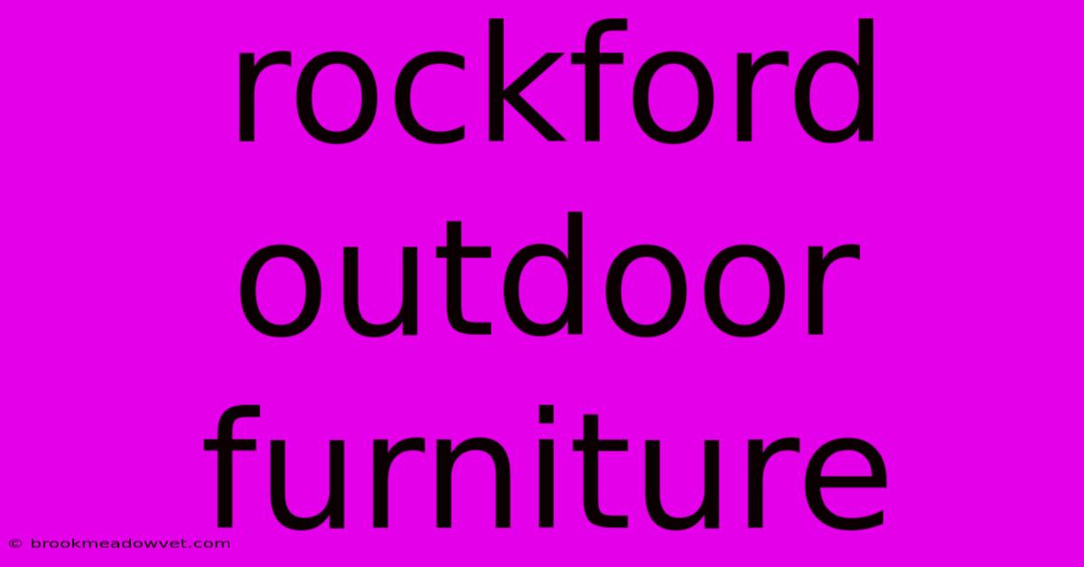 Rockford Outdoor Furniture