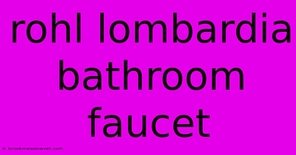 Rohl Lombardia Bathroom Faucet