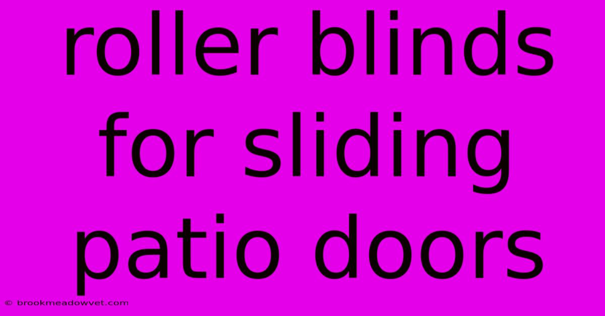 Roller Blinds For Sliding Patio Doors