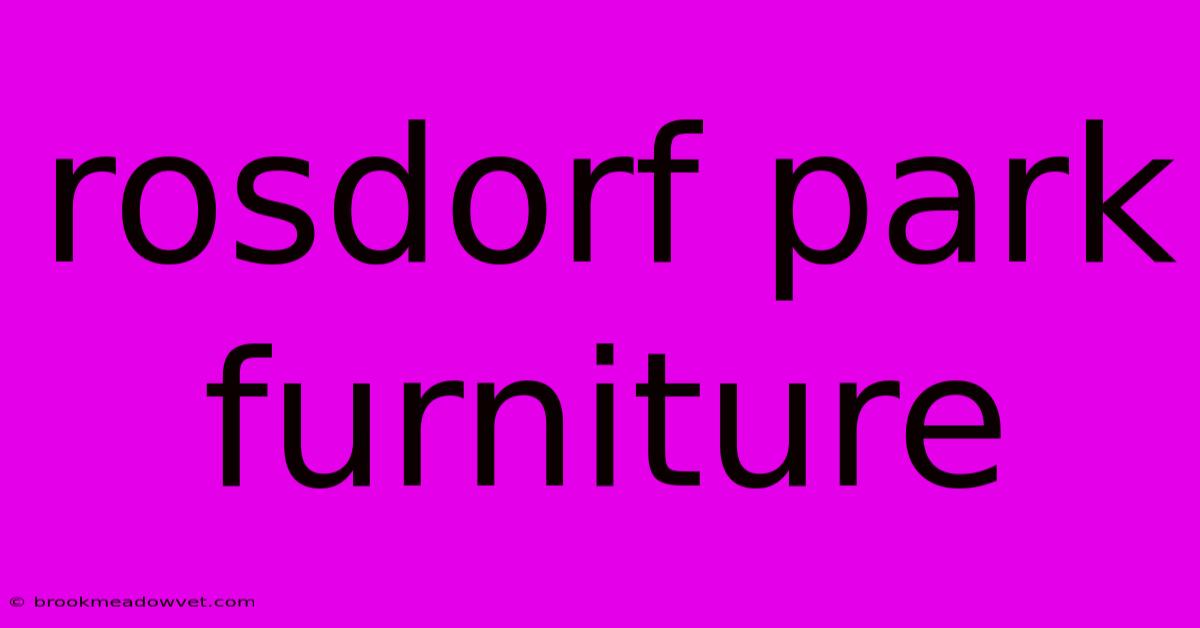 Rosdorf Park Furniture