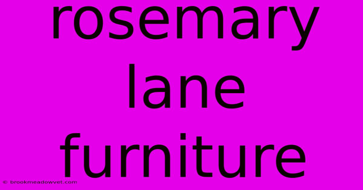 Rosemary Lane Furniture