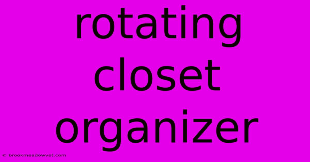 Rotating Closet Organizer