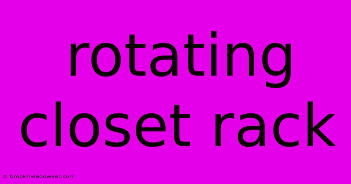 Rotating Closet Rack