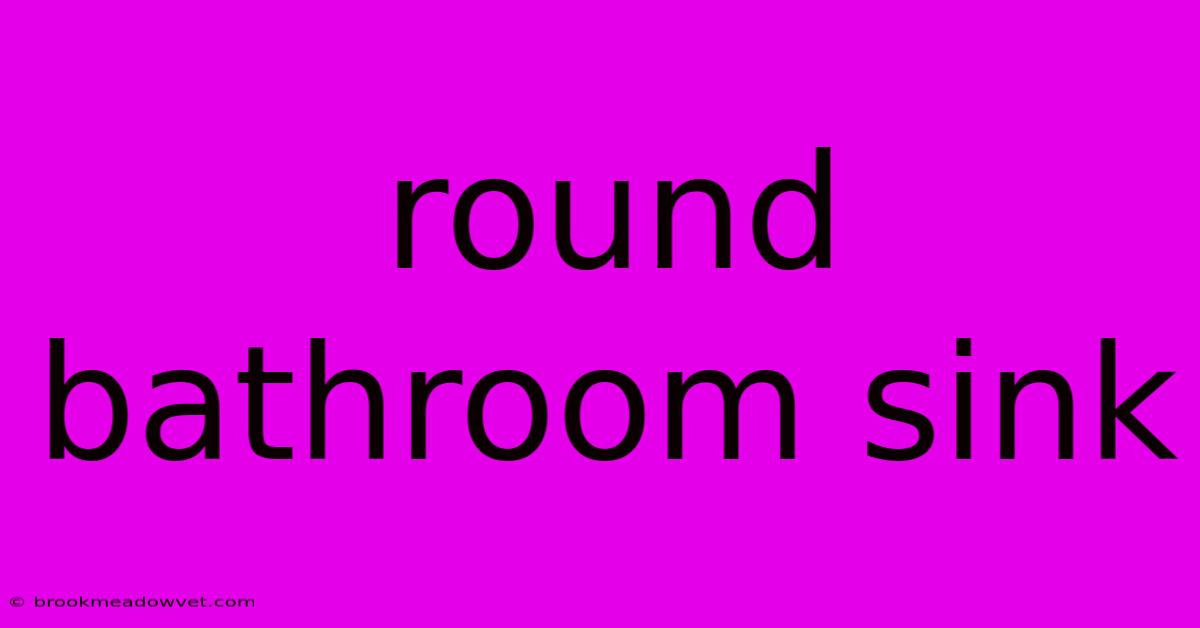 Round Bathroom Sink