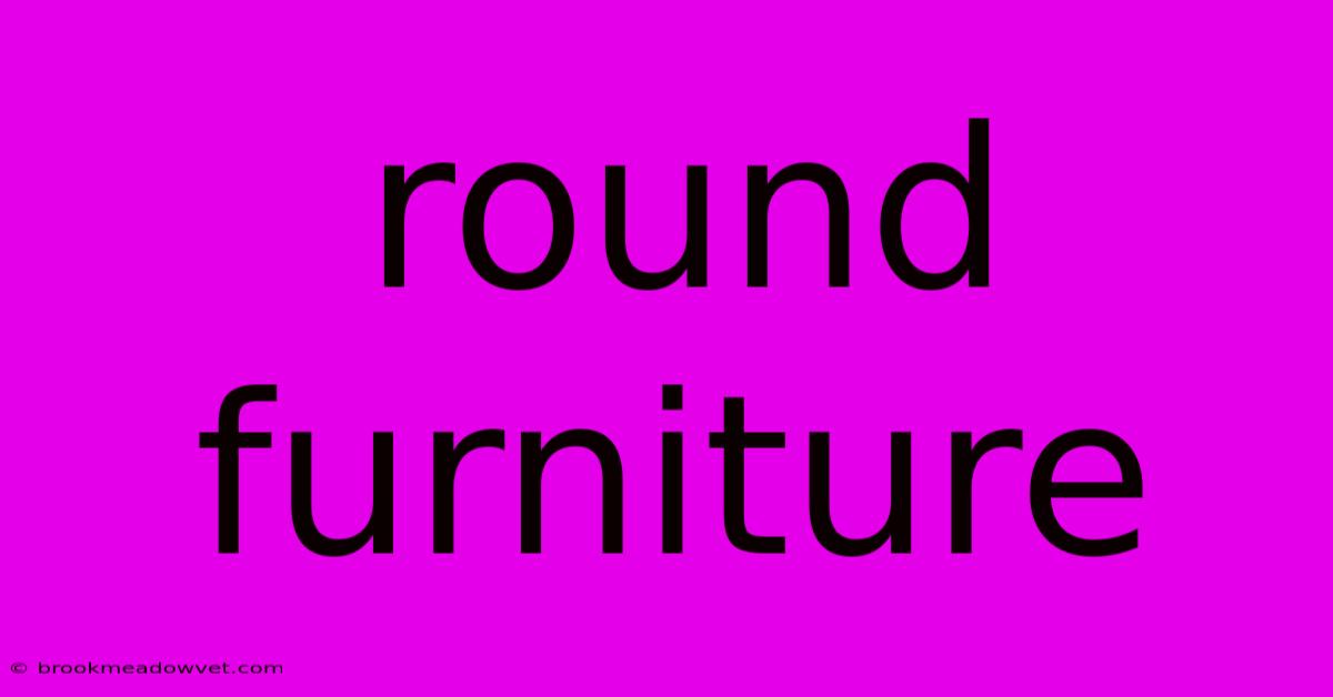 Round Furniture