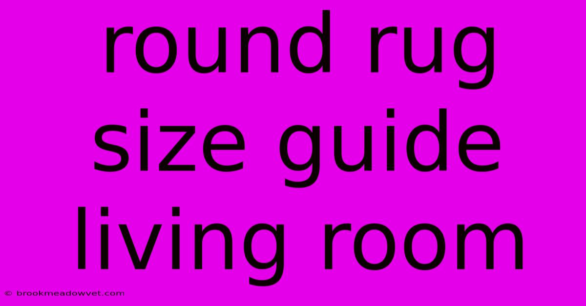 Round Rug Size Guide Living Room