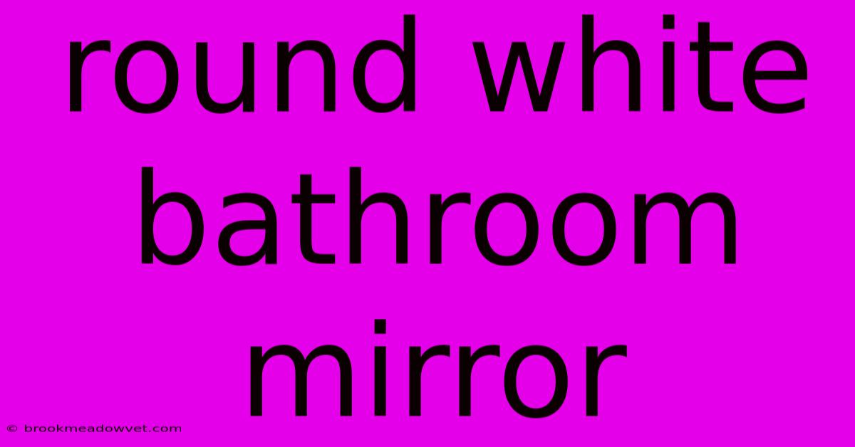 Round White Bathroom Mirror