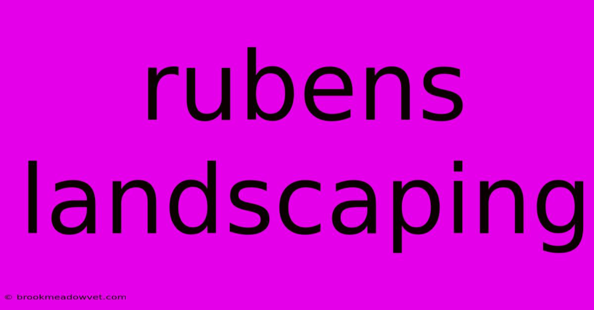 Rubens Landscaping