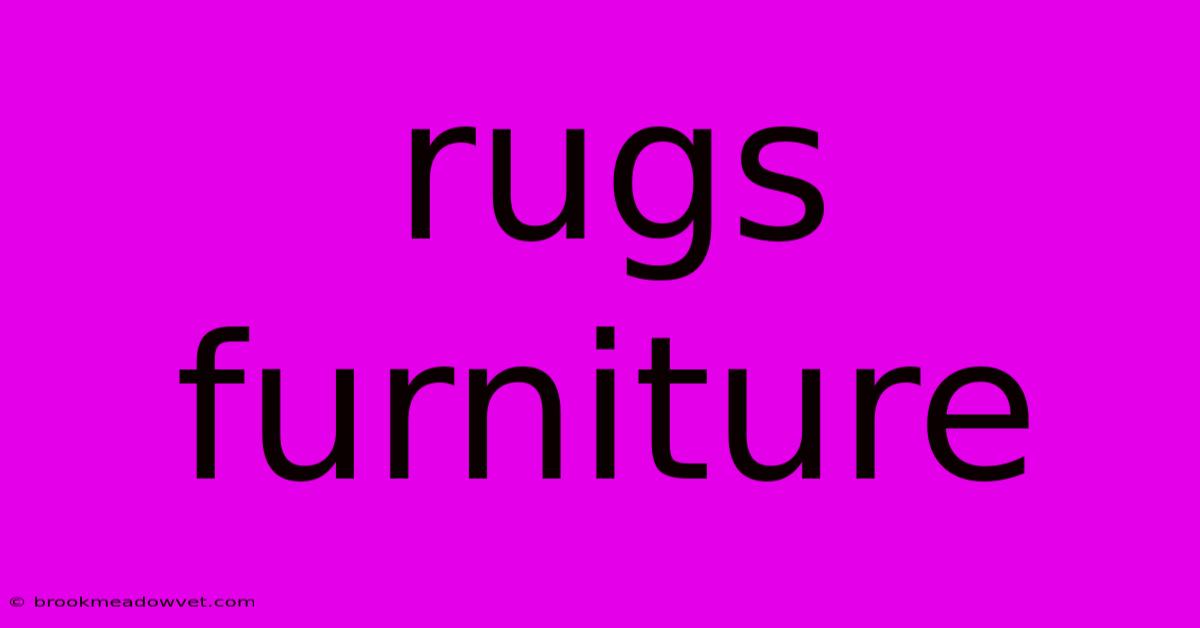 Rugs Furniture