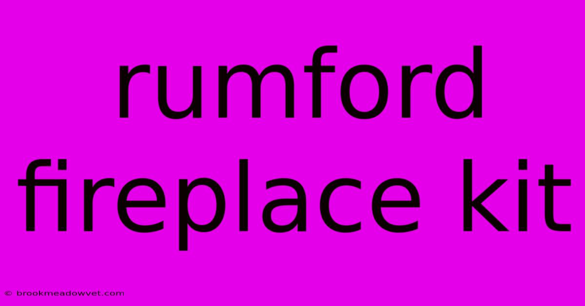 Rumford Fireplace Kit