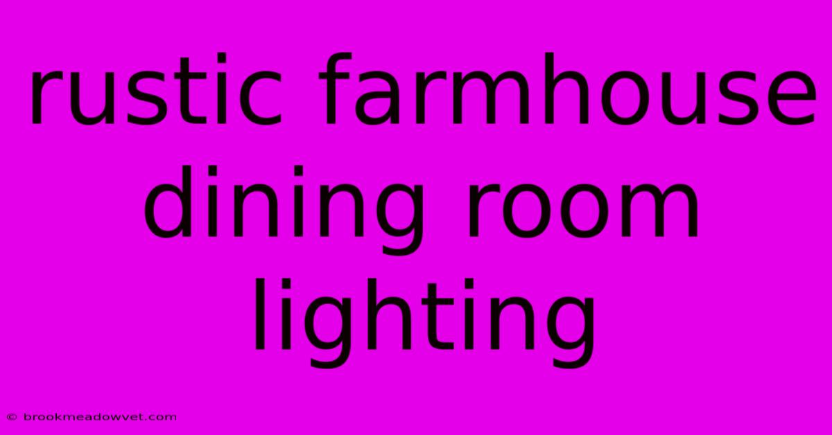 Rustic Farmhouse Dining Room Lighting