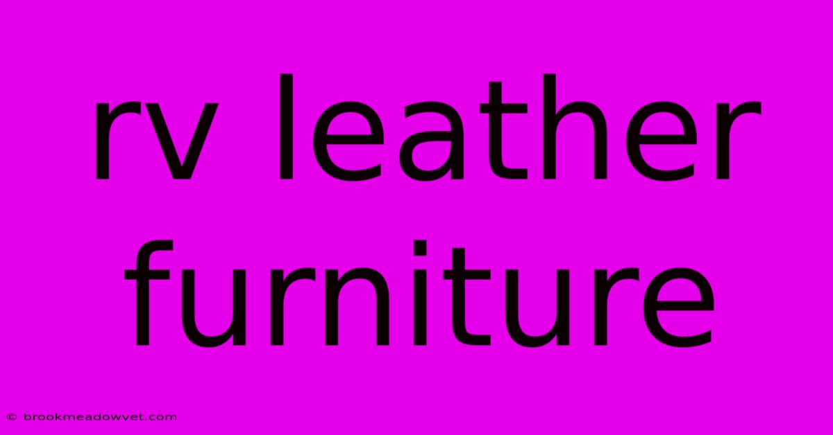 Rv Leather Furniture