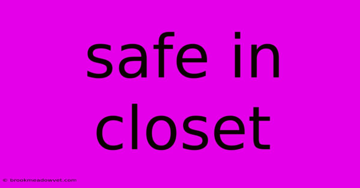 Safe In Closet