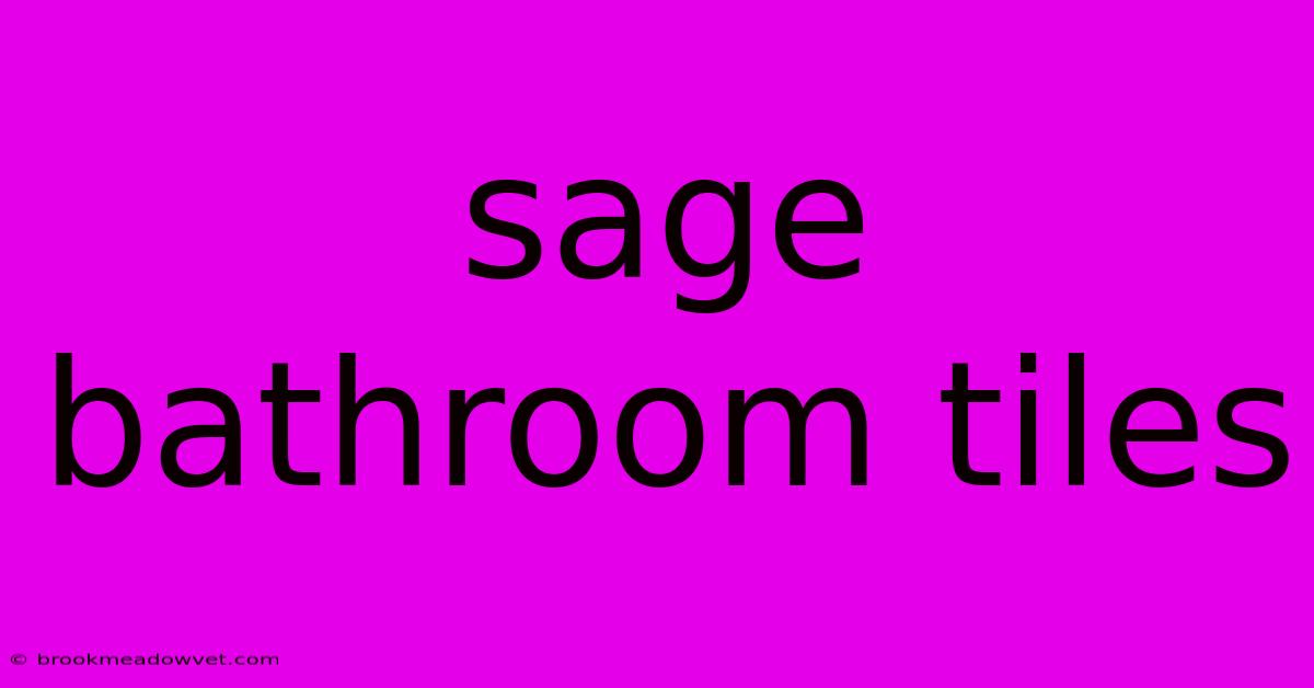 Sage Bathroom Tiles