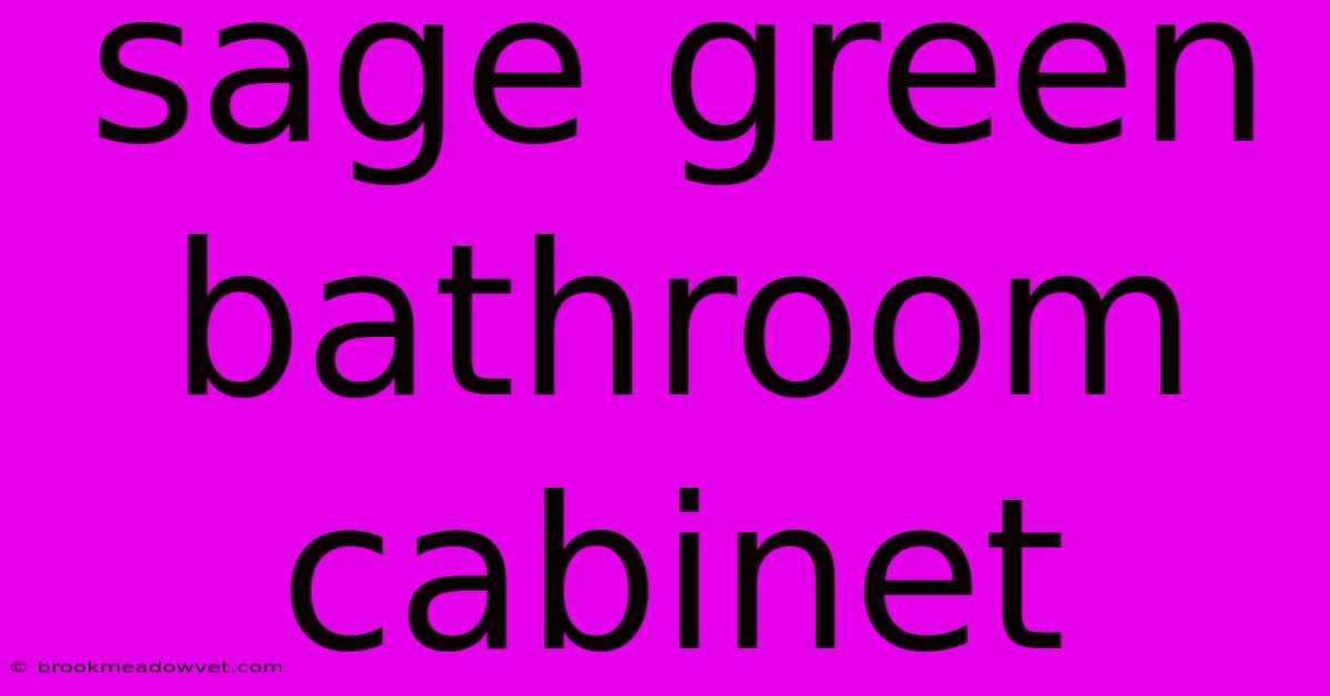 Sage Green Bathroom Cabinet