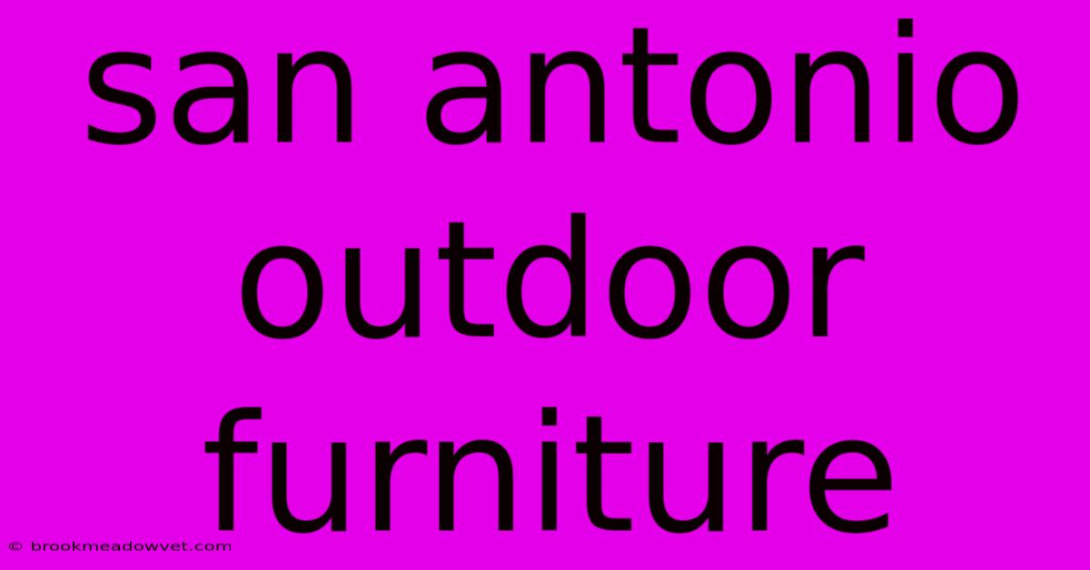 San Antonio Outdoor Furniture