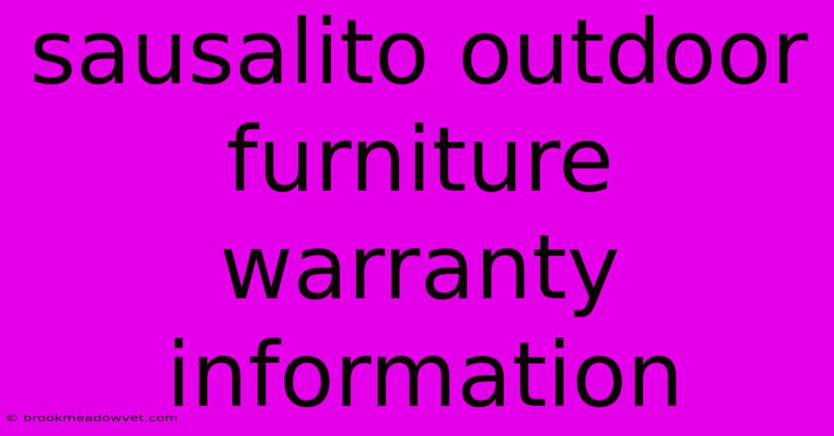 Sausalito Outdoor Furniture Warranty Information