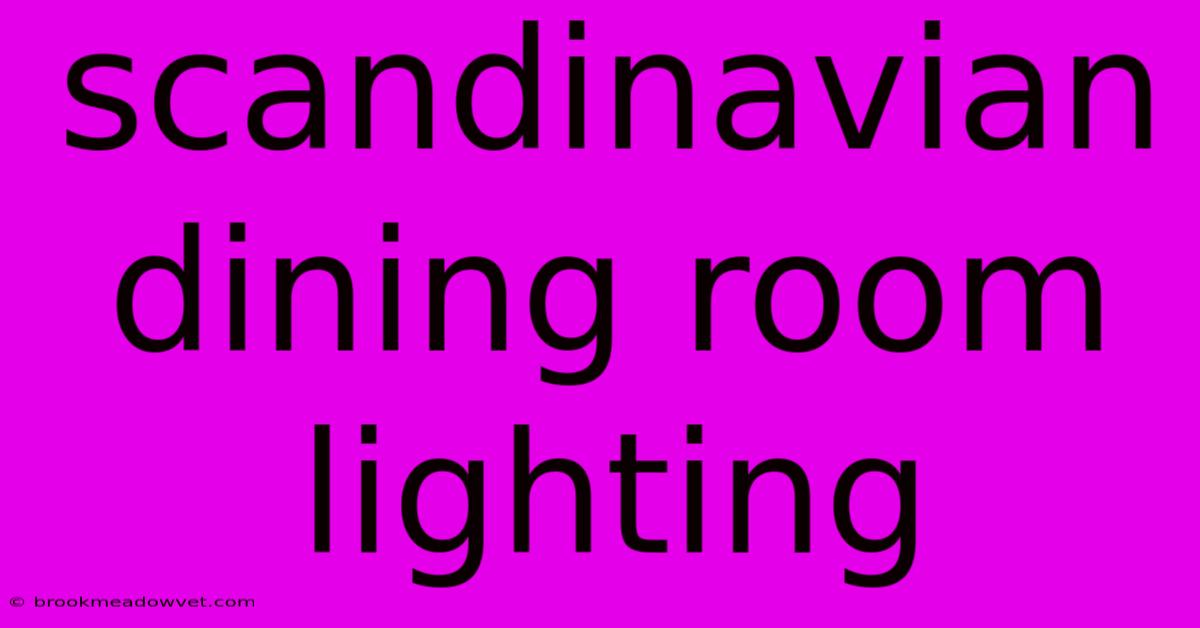 Scandinavian Dining Room Lighting