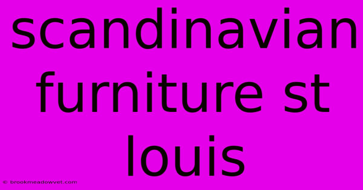 Scandinavian Furniture St Louis