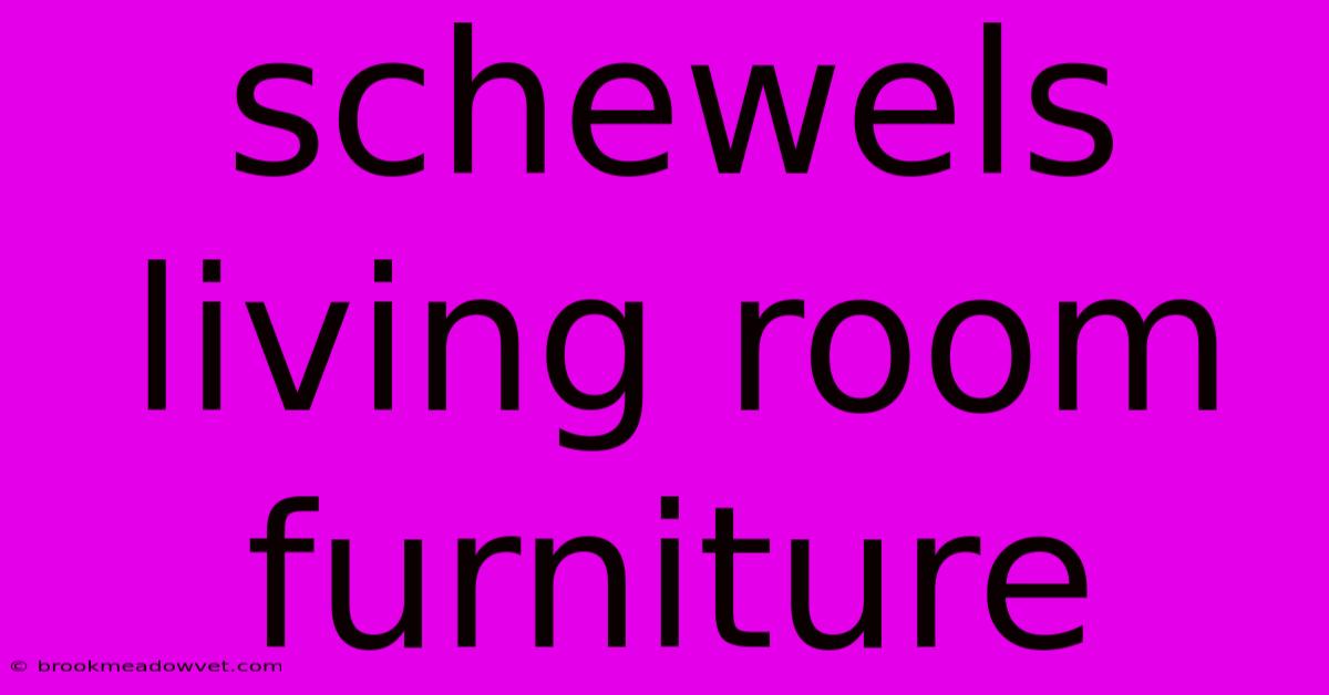 Schewels Living Room Furniture