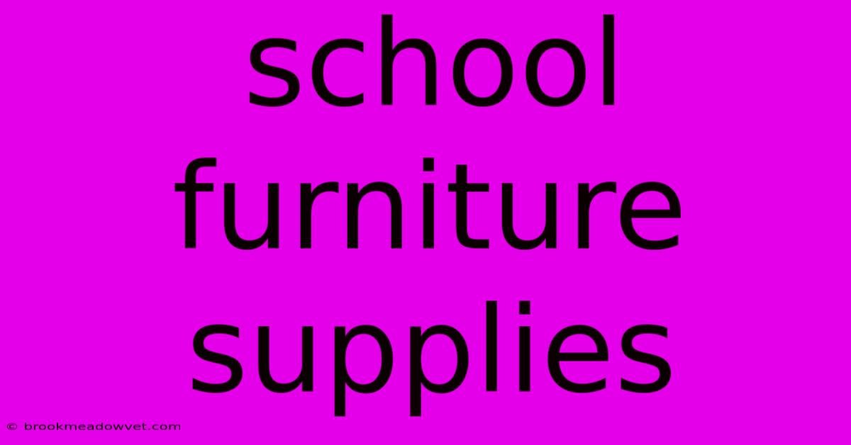 School Furniture Supplies