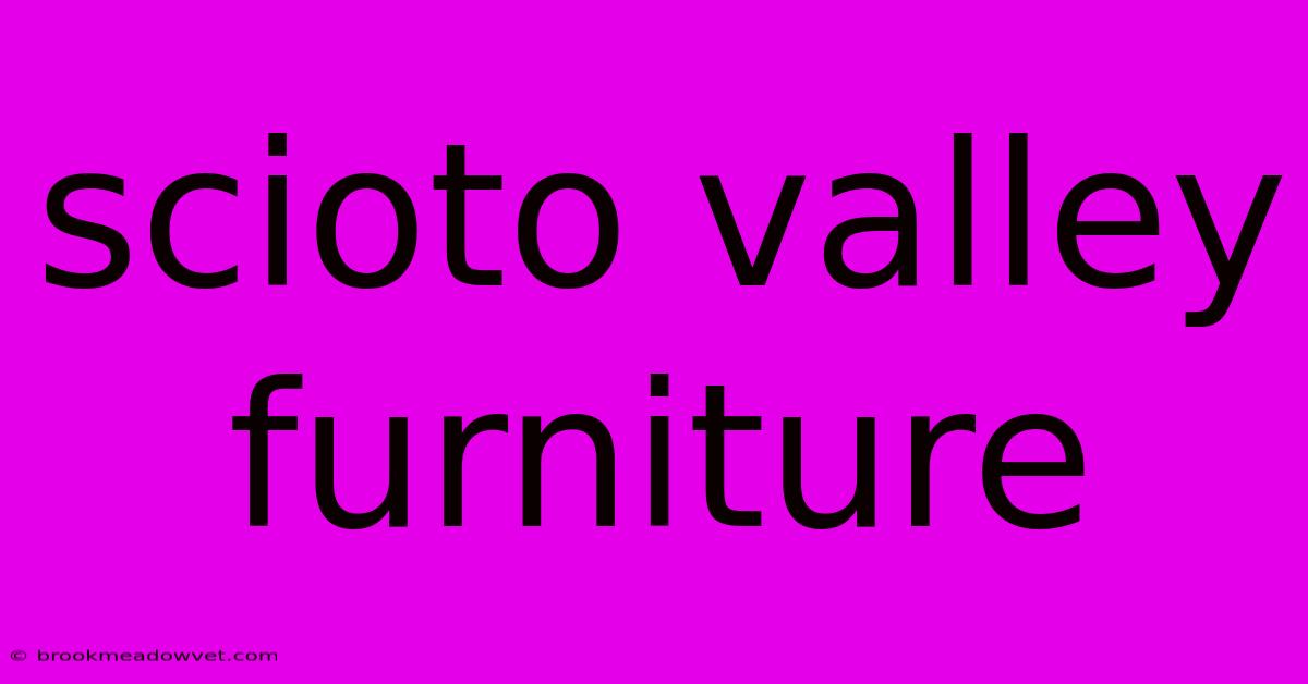 Scioto Valley Furniture