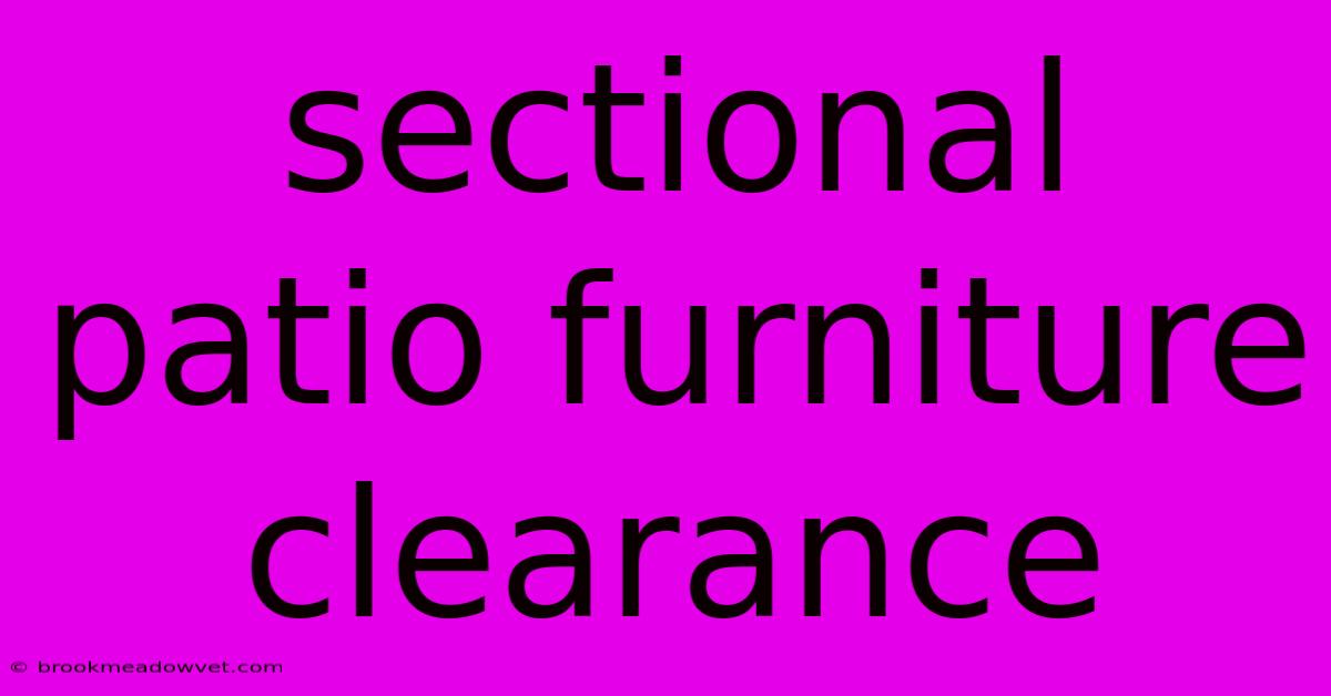 Sectional Patio Furniture Clearance