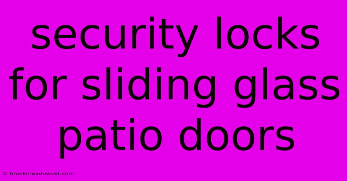 Security Locks For Sliding Glass Patio Doors