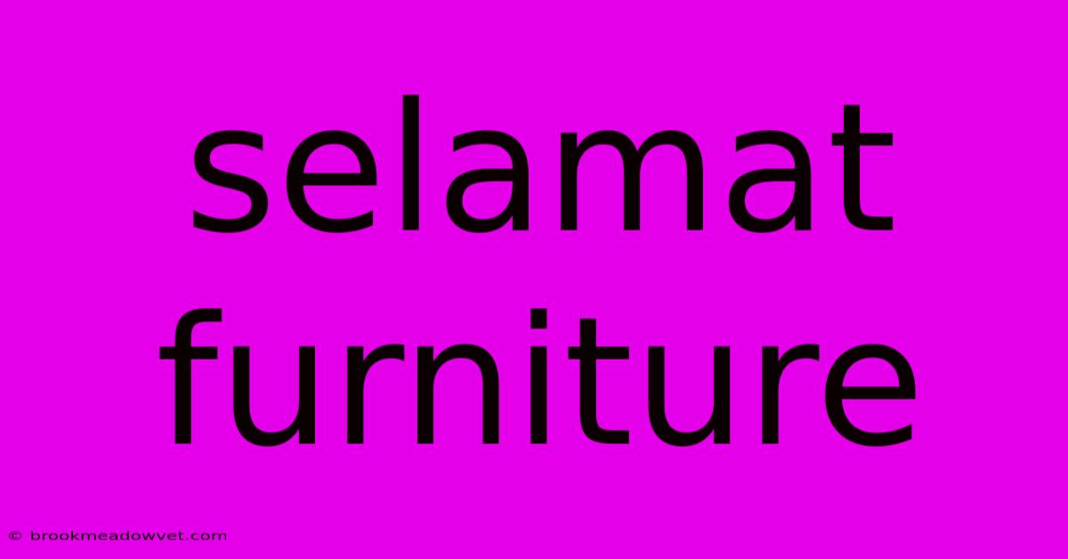 Selamat Furniture