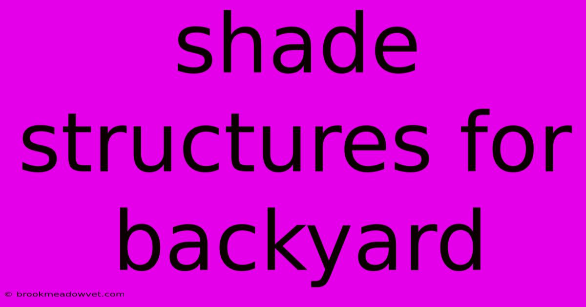 Shade Structures For Backyard