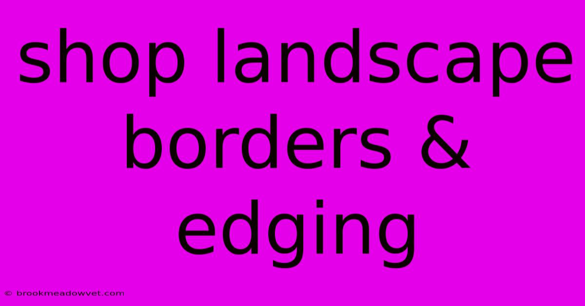 Shop Landscape Borders & Edging