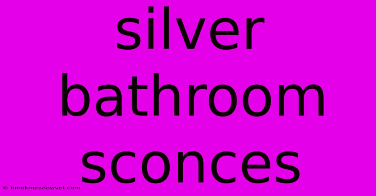 Silver Bathroom Sconces