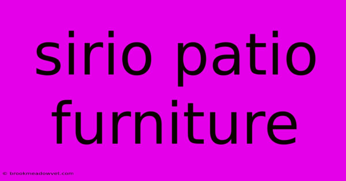 Sirio Patio Furniture