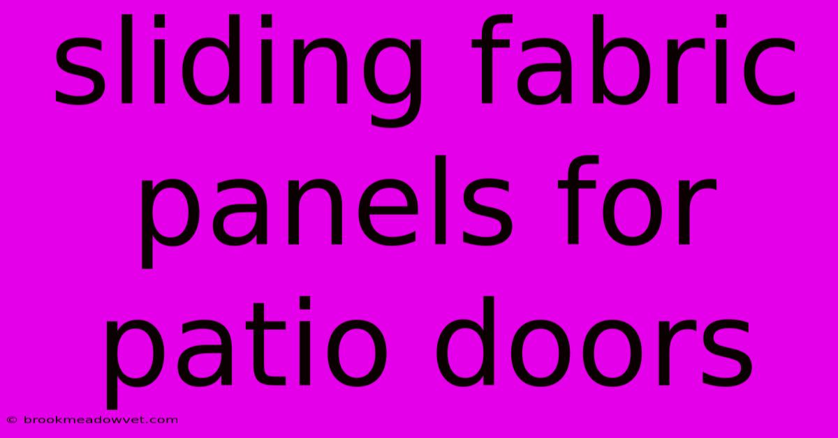 Sliding Fabric Panels For Patio Doors