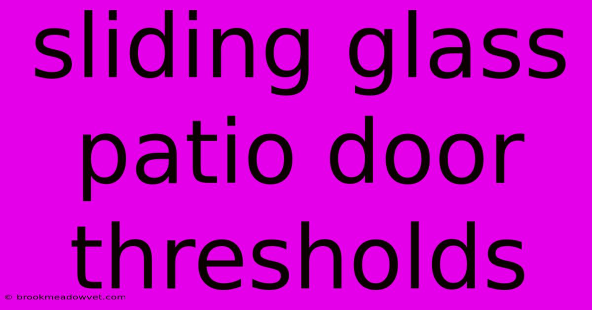 Sliding Glass Patio Door Thresholds