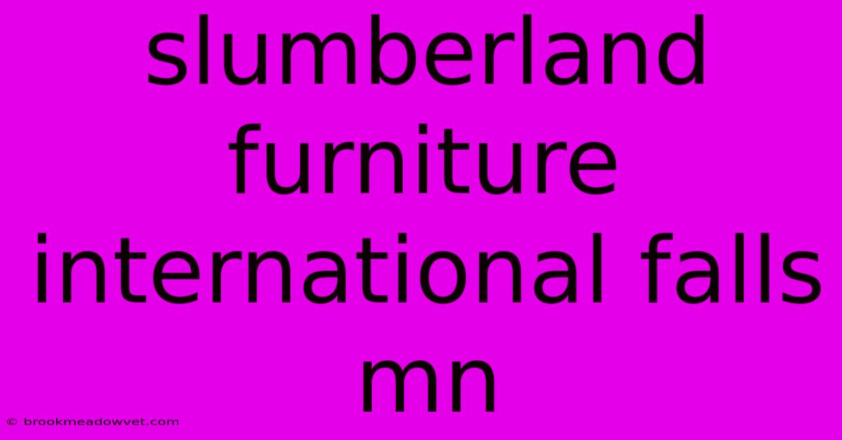 Slumberland Furniture International Falls Mn