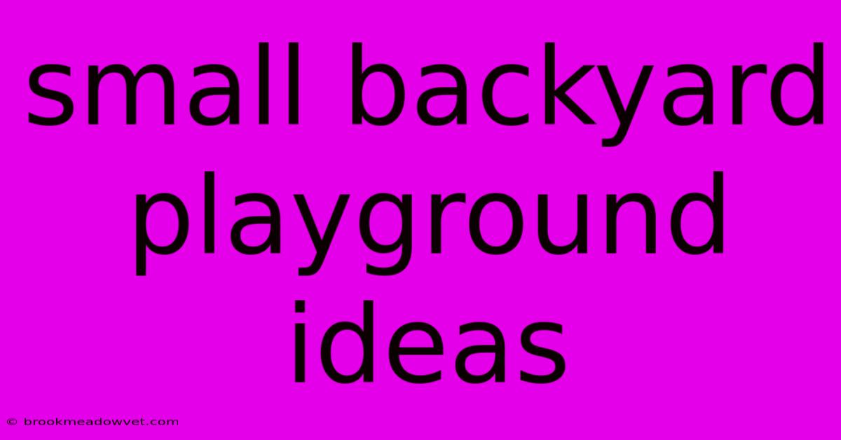 Small Backyard Playground Ideas