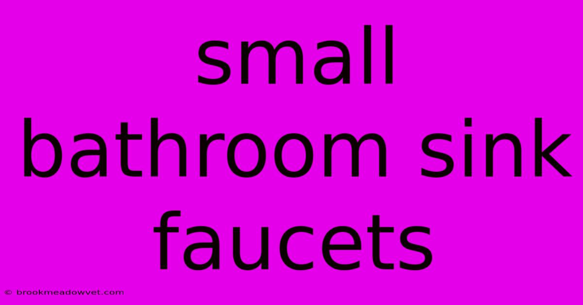 Small Bathroom Sink Faucets