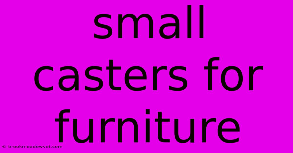 Small Casters For Furniture