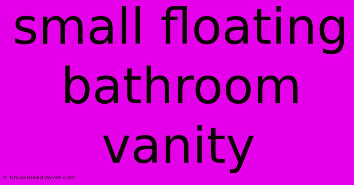 Small Floating Bathroom Vanity