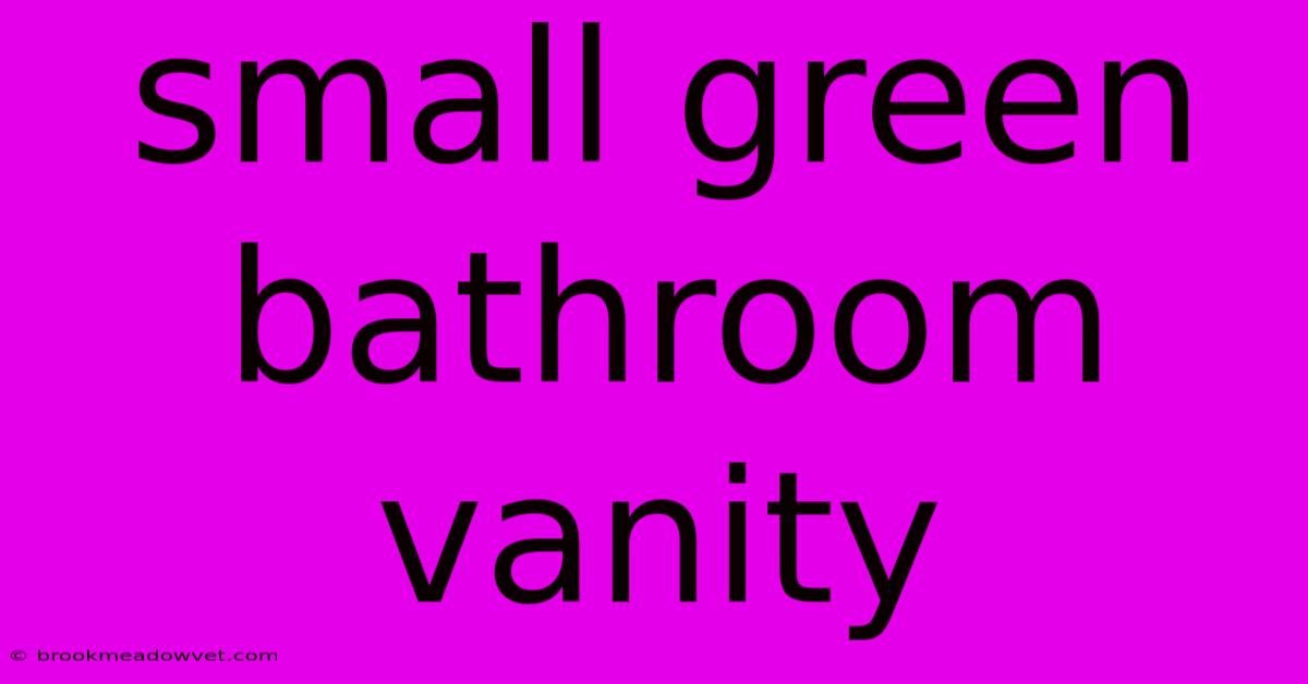 Small Green Bathroom Vanity